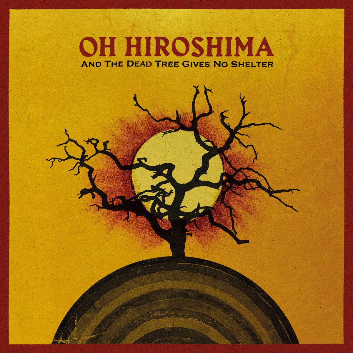 Review: Oh Hiroshima – And The Dead Tree Gives No Shelter
